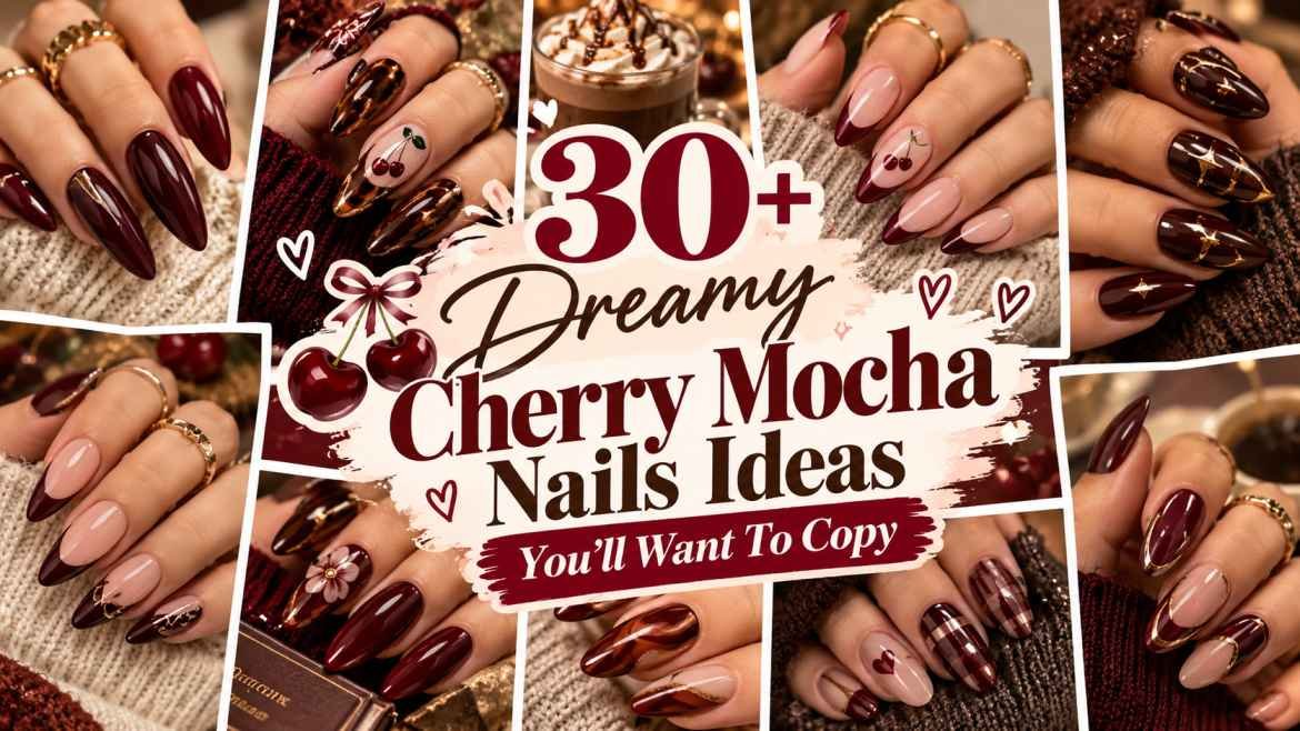 cherry mocha nails ideas