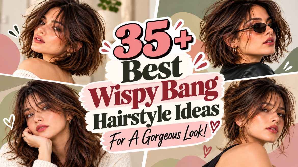 wispy bang hairstyles
